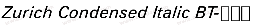 Zurich Condensed Italic BT字体转换